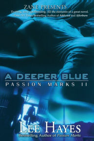 Title: A Deeper Blue: Passion Marks II, Author: Lee Hayes
