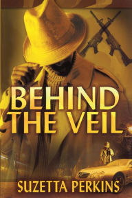 Title: Behind the Veil, Author: Suzetta Perkins