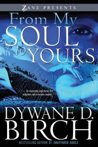 Title: From My Soul to Yours, Author: Dywane D. Birch