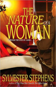 Title: The Nature of a Woman: A Novel, Author: Sylvester Stephens
