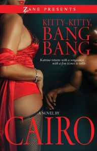 Title: Kitty-Kitty, Bang-Bang: A Novel, Author: Cairo