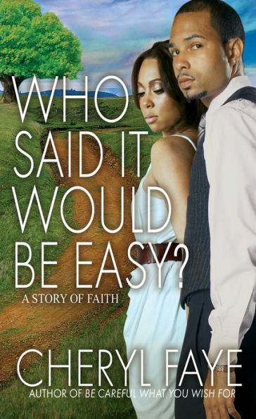 Who Said It Would Be Easy?: A Story of Faith