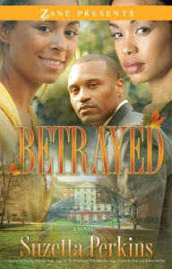 Title: Betrayed: A Novel, Author: Suzetta Perkins