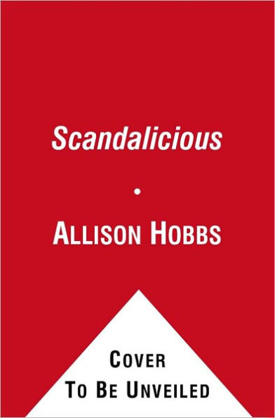 Scandalicious A Novel By Allison Hobbs Paperback Barnes And Noble® 4054