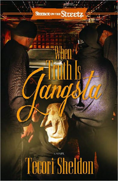 When Truth Is Gangsta: A Novel