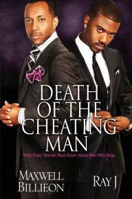 Title: Death of the Cheating Man: What Every Woman Must Know About Men Who Stray, Author: Maxwell Billieon