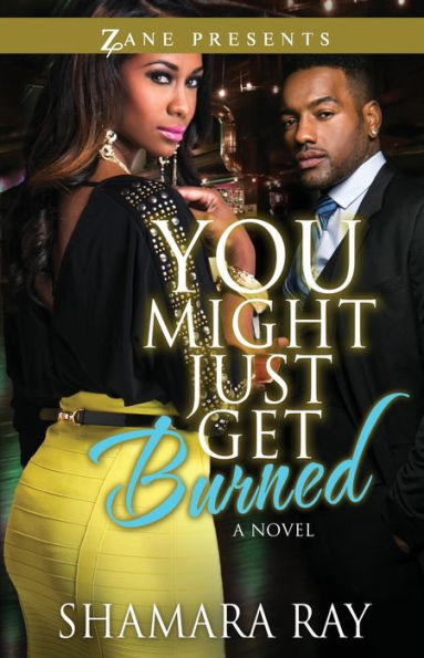 You Might Just Get Burned: A Novel
