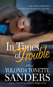 Title: In Times of Trouble: A Novel, Author: Yolonda Tonette Sanders