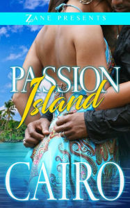 Title: Passion Island: A Novel, Author: Cairo