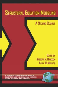 Title: Structural Equation Modeling: A Second Course (PB), Author: Gregory R Hancock