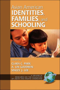 Title: Asian American Identities, Families, and Schooling (PB), Author: Clara C. Park