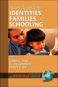 Title: Asian American Identities, Families, and Schooling (Hc), Author: Clara C. Park