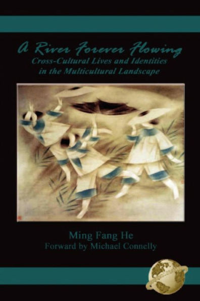 A River Forever Flowing: Cross-Cultural Lives and Identies the Multicultural Landscape (PB)