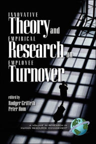 Title: Innovative Theory and Empirical Research on Employee Turnover (PB), Author: Rodger Griffeth