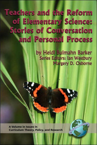 Teachers and the Reform of Elementary Science: Stories Conversation Personal Process (PB)