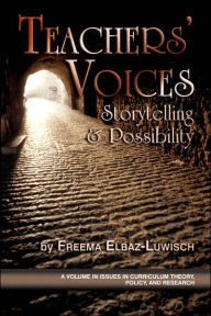 Title: Teachers' Voices: Storytelling and Possbility (PB), Author: Freema Elbaz