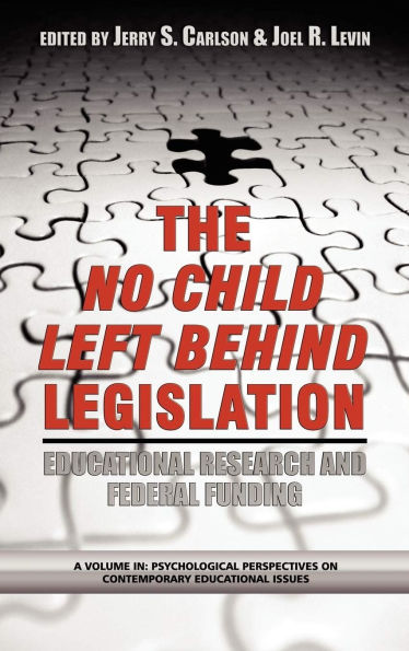 The No Child Left Behind Legislation: Educational Research and Federal Funding