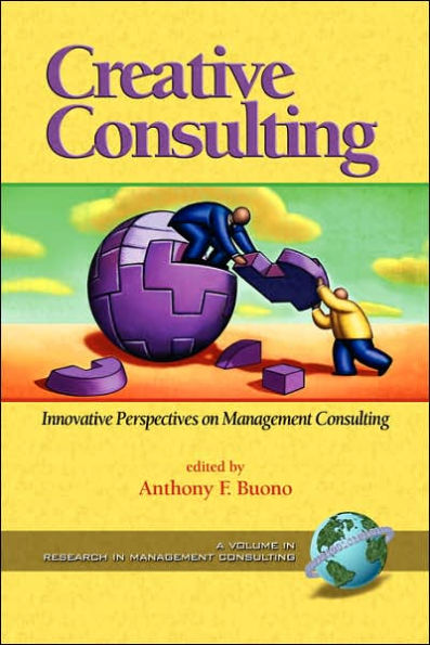 Creative Consulting: Innovative Perspectives on Management Consulting (PB)