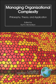 Title: Managing Organizational Complexity: Philosophy, Theory and Application (PB), Author: Kurt Richardson