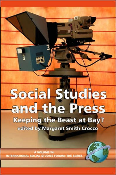 Social Studies and the Press: Keeping Beast at Bay? (PB)