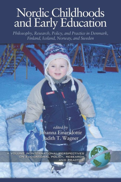 Nordic Childhoods and Early Education: Philosophy, Research, Policy Practice Denmark, Finland, Iceland, Norway, Sweden (PB)
