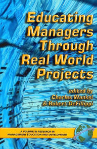 Title: Educating Managers Through Real World Projects (PB), Author: Charles Wankel