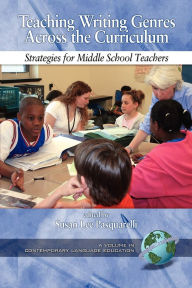 Title: Teaching Writing Genres Across the Curriculum: Strategies for Middle School Teachers, Author: Susan Lee Pasquarelli