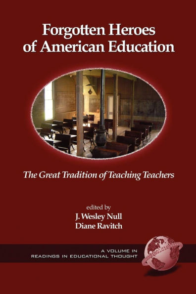 Forgotten Heroes of American Education: The Great Tradition Teaching Teachers (PB)