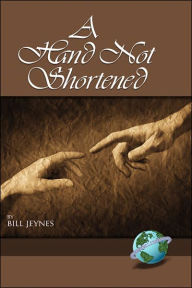 Title: A Hand Not Shortened (Hc), Author: Bill Jeynes