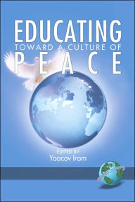 Title: Educating Toward a Culture of Peace (PB), Author: Yaacov Iram