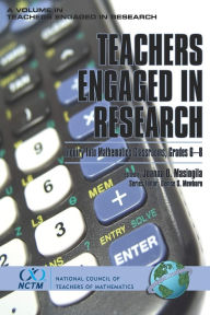 Title: Teachers Engaged in Research: Inquiry in Mathematics Classrooms, Grades 6-8, Author: Joanna O Masingila