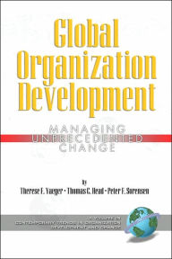 Title: Global Organization Development: Managing Unprecedented Change (PB), Author: Therese Therese Yaeger