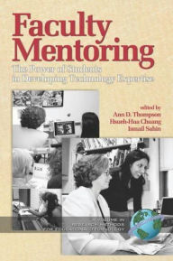 Title: Faculty Mentoring: The Power of Students in Developing Technology Expertise, Author: Ann D Thompson