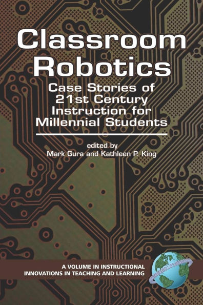 Classroom Robotics: Case Stories of 21st Century Instruction for Millenial Students