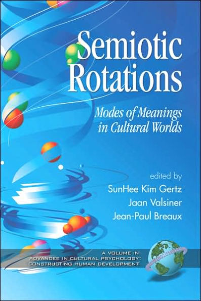 Semiotic Rotations: Modes of Meanings Cultural Worlds (PB)