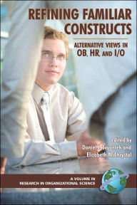 Title: Refining Familiar Constructs: Alternative Views in OB, HR, and I/O (PB), Author: Daniel J. Svyantek