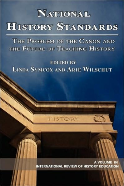 National History Standards: the Problem of Canon and Future Teaching (PB)