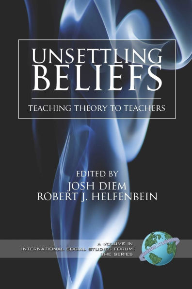 Unsettling Beliefs: Teaching Theory to Teachers (PB)