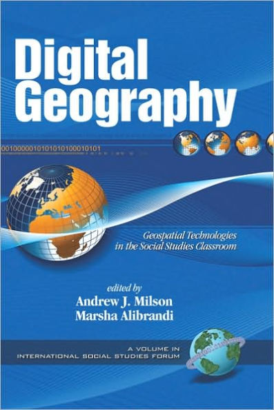 Digital Geography: Geospatial Technologies in the Social Studies Classroom (Hc)