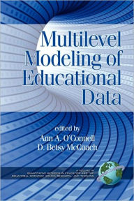 Title: Multilevel Modeling of Educational Data (PB) / Edition 1, Author: Ann A. O'Connell