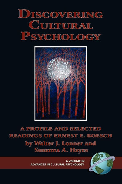 Discovering Cultural Psychology: A Profile and Selected Readings of Ernest E. Boesch