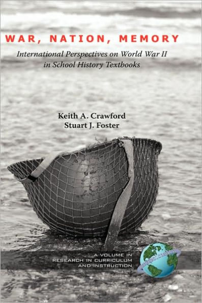 War, Nation, Memory: International Perspectives on World War II in School History Textbooks (Hc)