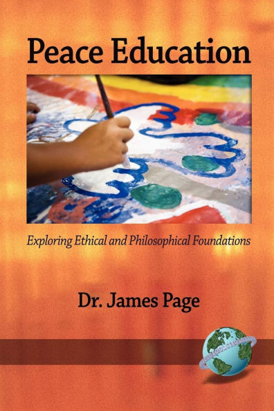 Peace Education: Exploring Ethical and Philosophical Foundations (PB)