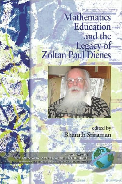 Mathematics Education and the Legacy of Zoltan Paul Dienes (PB)