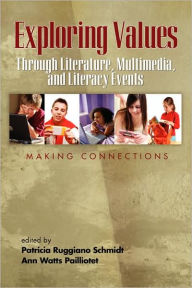 Title: Exploring Values Through Literature, Multimedia, and Literacy Events - Making Connections (PB), Author: Patricia Ruggiano Schmidt
