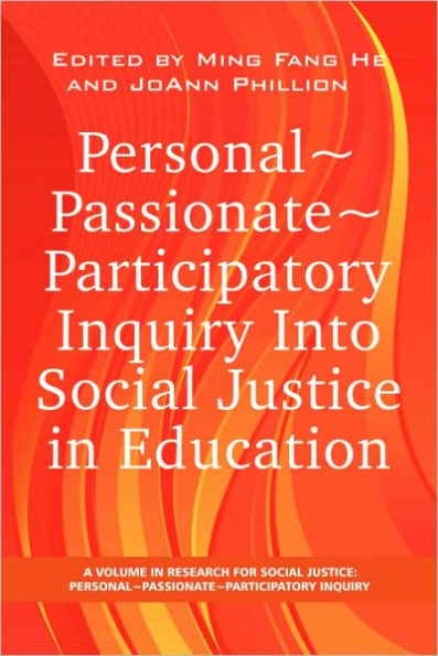 Personal Passionate Participatory Inquiry Into Social Justice Education (PB)