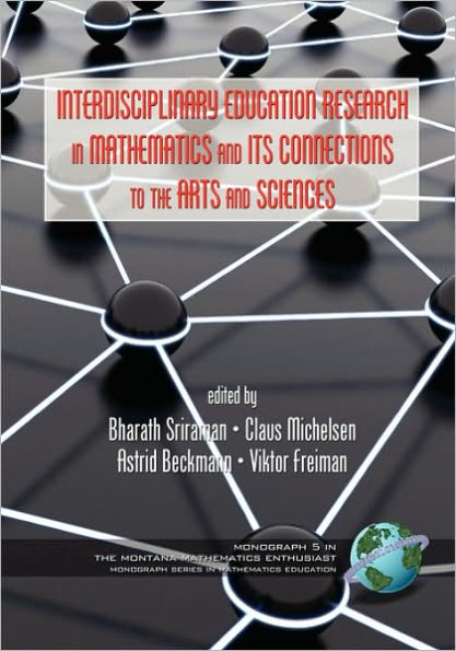 Interdisciplinary Educational Research in Mathematics and Its Connections to the Arts and Sciences (PB)