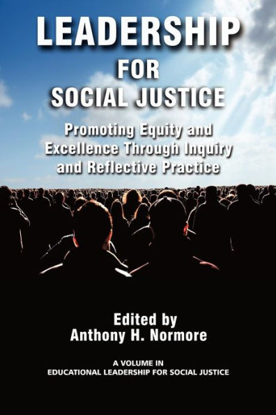 Leadership for Social Justice: Promoting Equity and Excellence Through Inquiry Reflective Practice (PB)