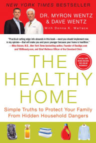 Title: The Healthy Home: Simple Truths to Protect Your Family from Hidden Household Dangers, Author: Perseus