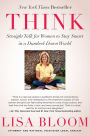 Think: Straight Talk for Women to Stay Smart in a Dumbed-Down World
